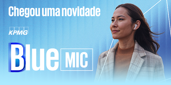 Chegou uma novidade
KPMG
Blue MIC